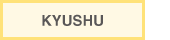 KYUSHU